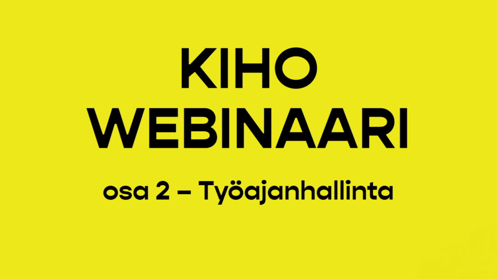 Kiho webinaari - osa 2 Työajanhallinta
